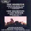 Segerstam Quartet, Leif Segerstam, Lasse Werner & Helsinki Wind Quartet - Segerstam: String Quartet No. 6 - Rituals In La